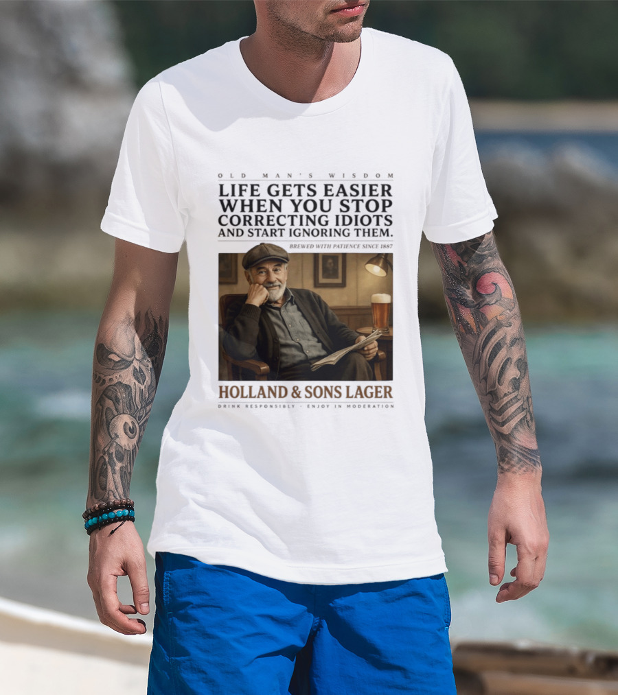 Life Gets Easier When You Stop Correcting Idiots Holland And Sons Lager Vintage Pub Style Wisdom T-Shirt