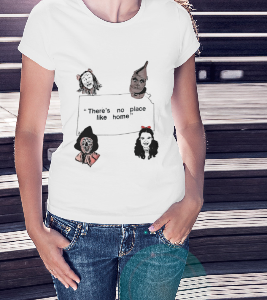 There's No Place Like Home Wizard Of Oz Characters T-Shirt