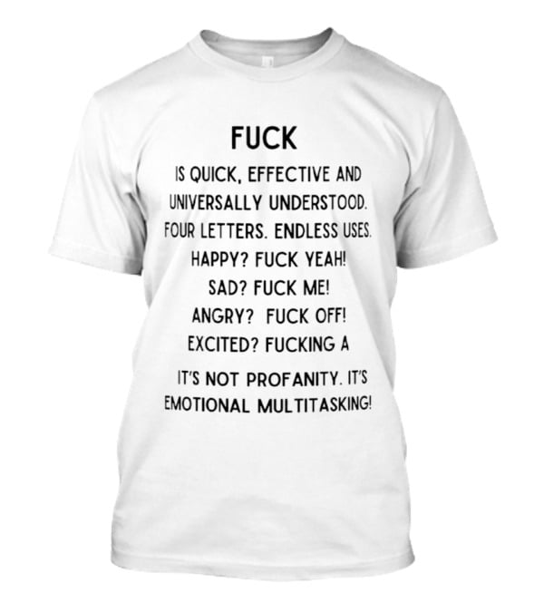 FUCK Quick Effective Universally Understood Endless Uses Emotional Multitasking T-Shirt