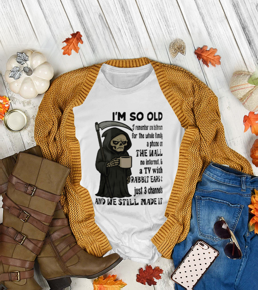 I'm So Old I Remember One Bathroom No Internet Grim Reaper TV Rabbit Ears 3 Channels T-Shirt
