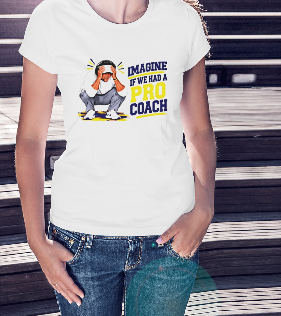 Imagine If We Had A Pro Coach LSU Tigers Iconic Coach T-Shirt