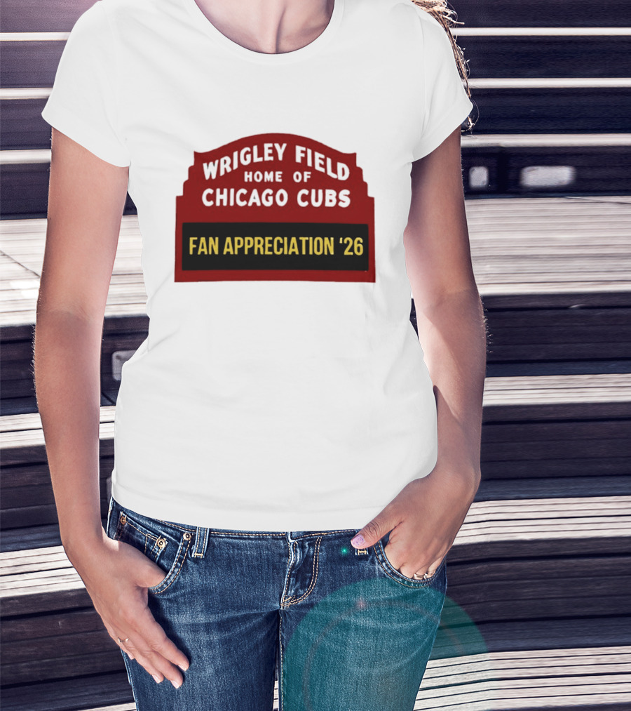 Wrigley Field Home Of Chicago Cubs Fan Appreciation 2026 T-Shirt