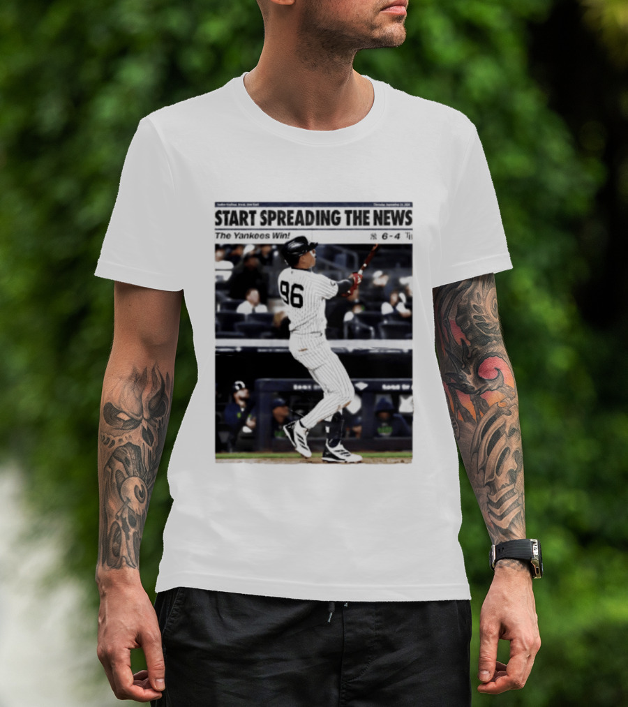 Start Spreading The News The Yankees Win 6 4 T-Shirt