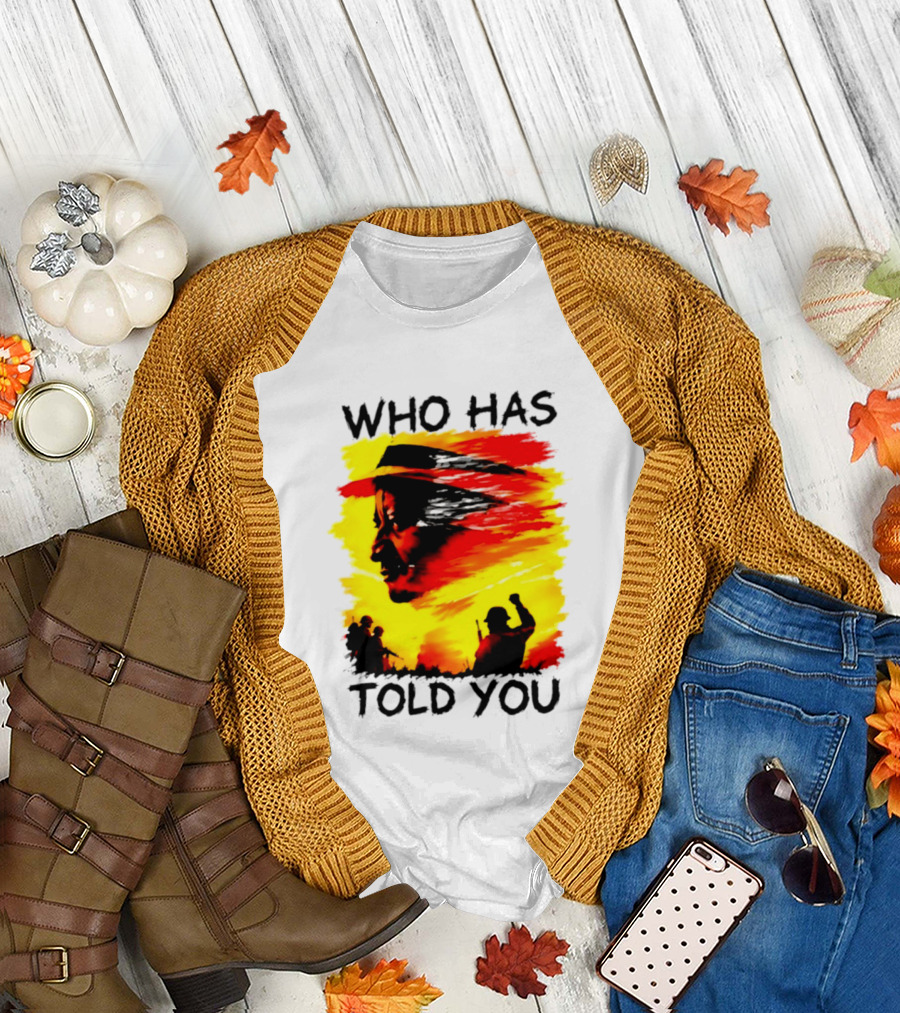 Who Has Told You Military Soldiers Motivational T-Shirt