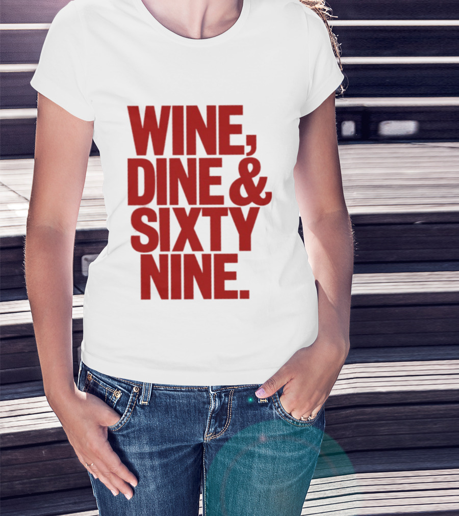 Wine Dine Sixty Nine Red T-Shirt