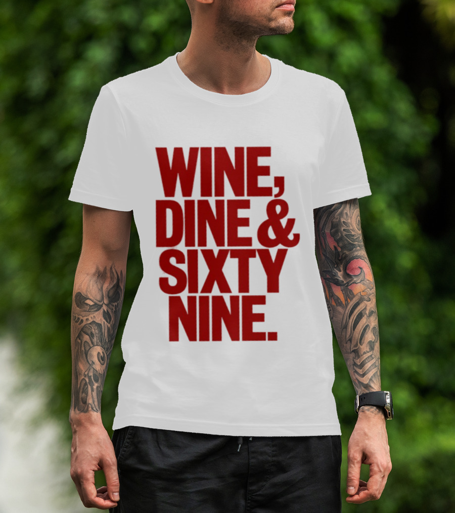 Wine Dine Sixty Nine Red T-Shirt