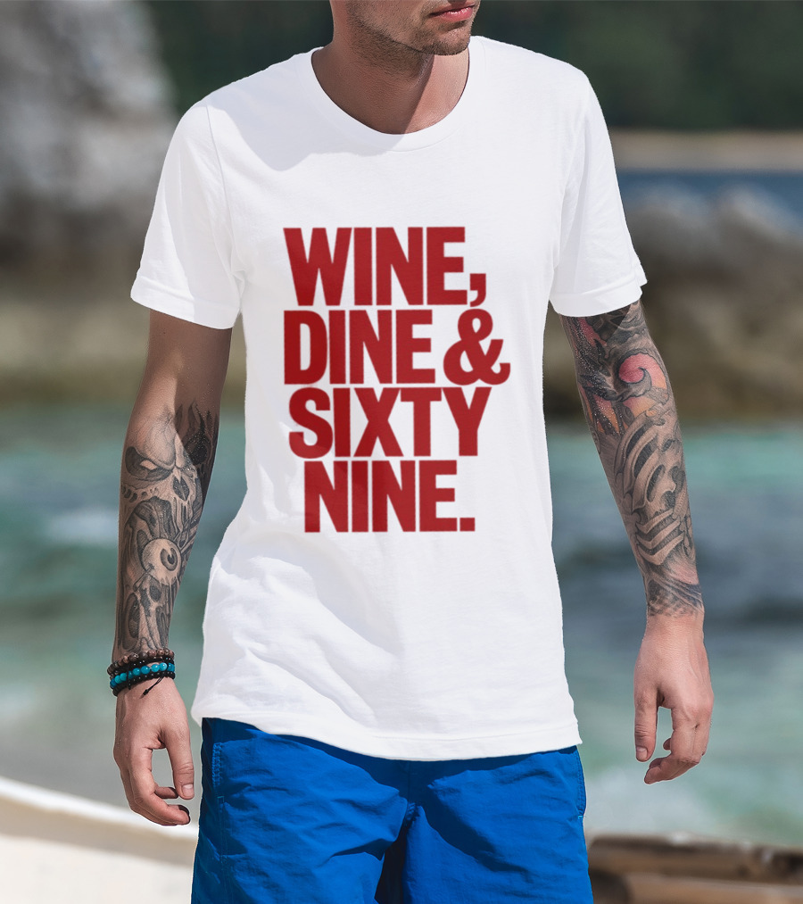 Wine Dine Sixty Nine Red T-Shirt
