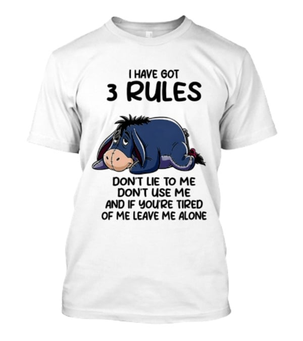 I Have Got 3 Rules Eeyore Don't Lie Use Me Winnie The Pooh T-Shirt