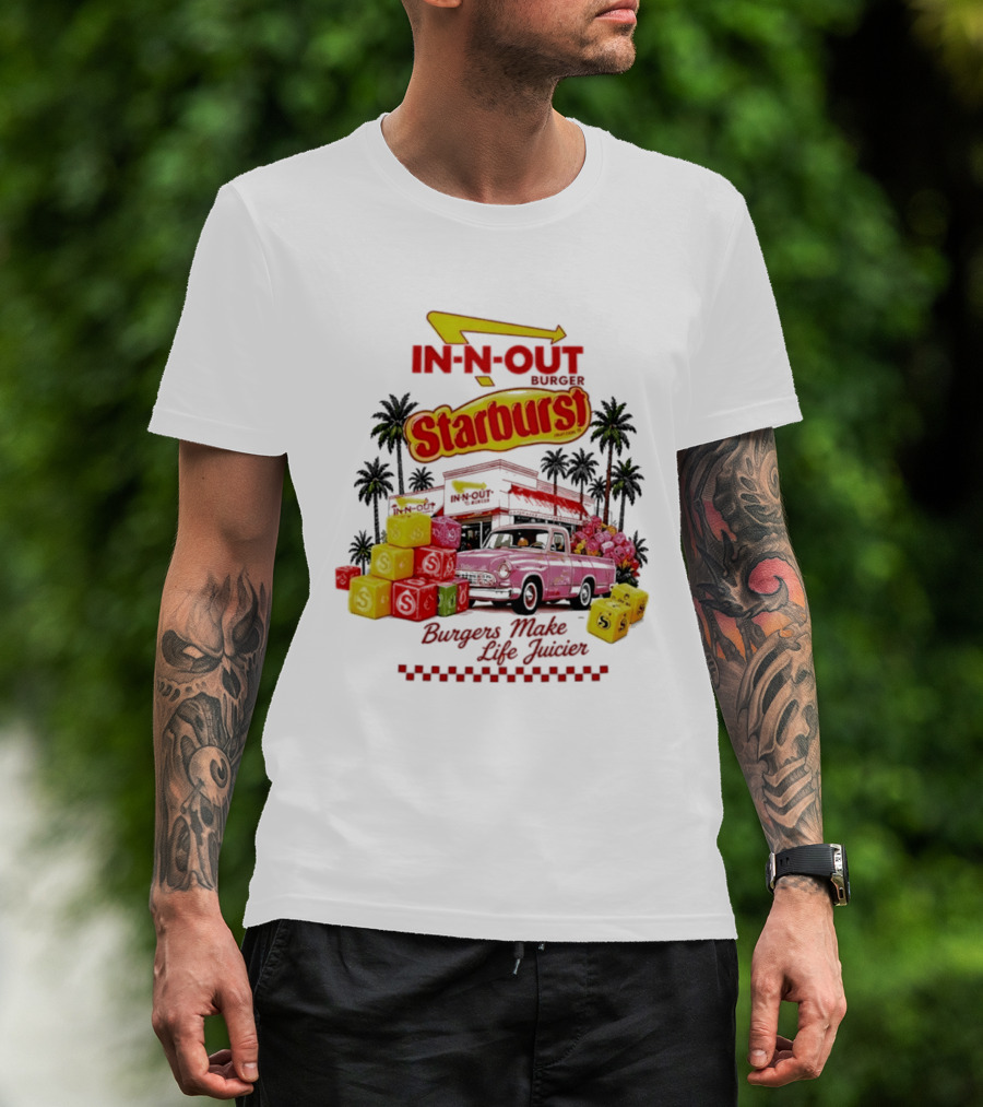 In N Out Burger Starburst Collaboration Burgers Make Life Juicier T-Shirt