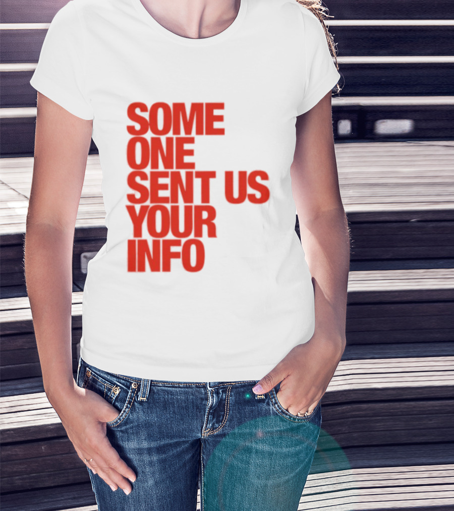 Some One Sent Us Your Info Red T-Shirt