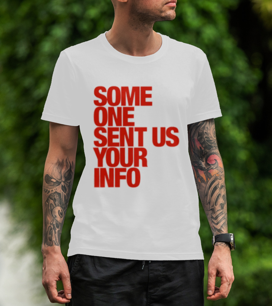 Some One Sent Us Your Info Red T-Shirt