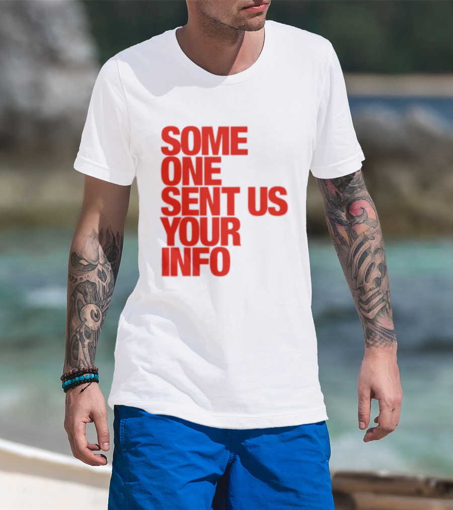 Some One Sent Us Your Info Red T-Shirt