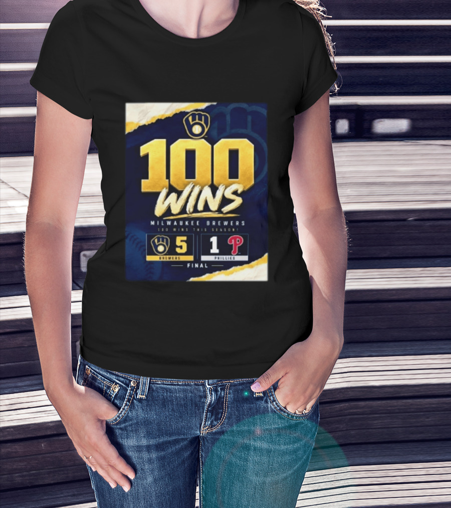 Milwaukee Brewers 100 Wins This Season 2026 Brewers 5 Phillies 1 Final T-Shirt