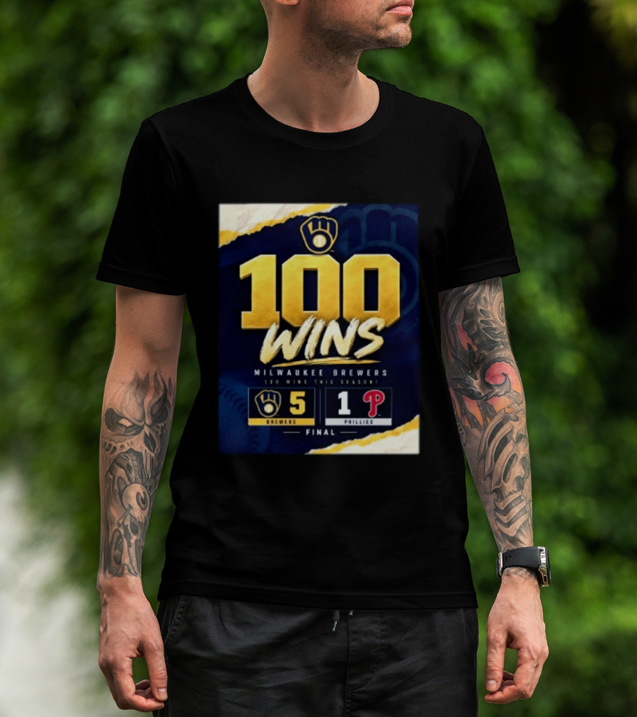Milwaukee Brewers 100 Wins This Season 2026 Brewers 5 Phillies 1 Final T-Shirt