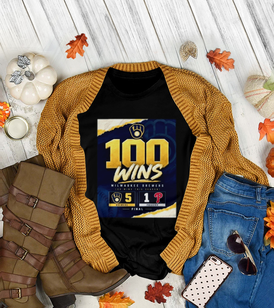 Milwaukee Brewers 100 Wins This Season 2026 Brewers 5 Phillies 1 Final T-Shirt