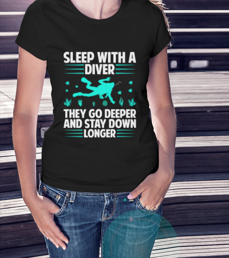 Sleep With A Diver They Go Deeper And Stay Down Longer Snorkeling Iconic Fun Tagline T-Shirt