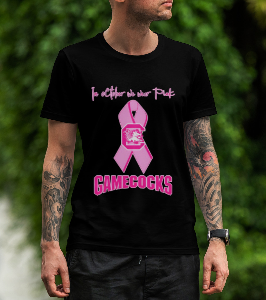 In October We Wear Pink Gamecocks Breast Cancer Awareness South Carolina NCAA Football T-Shirt