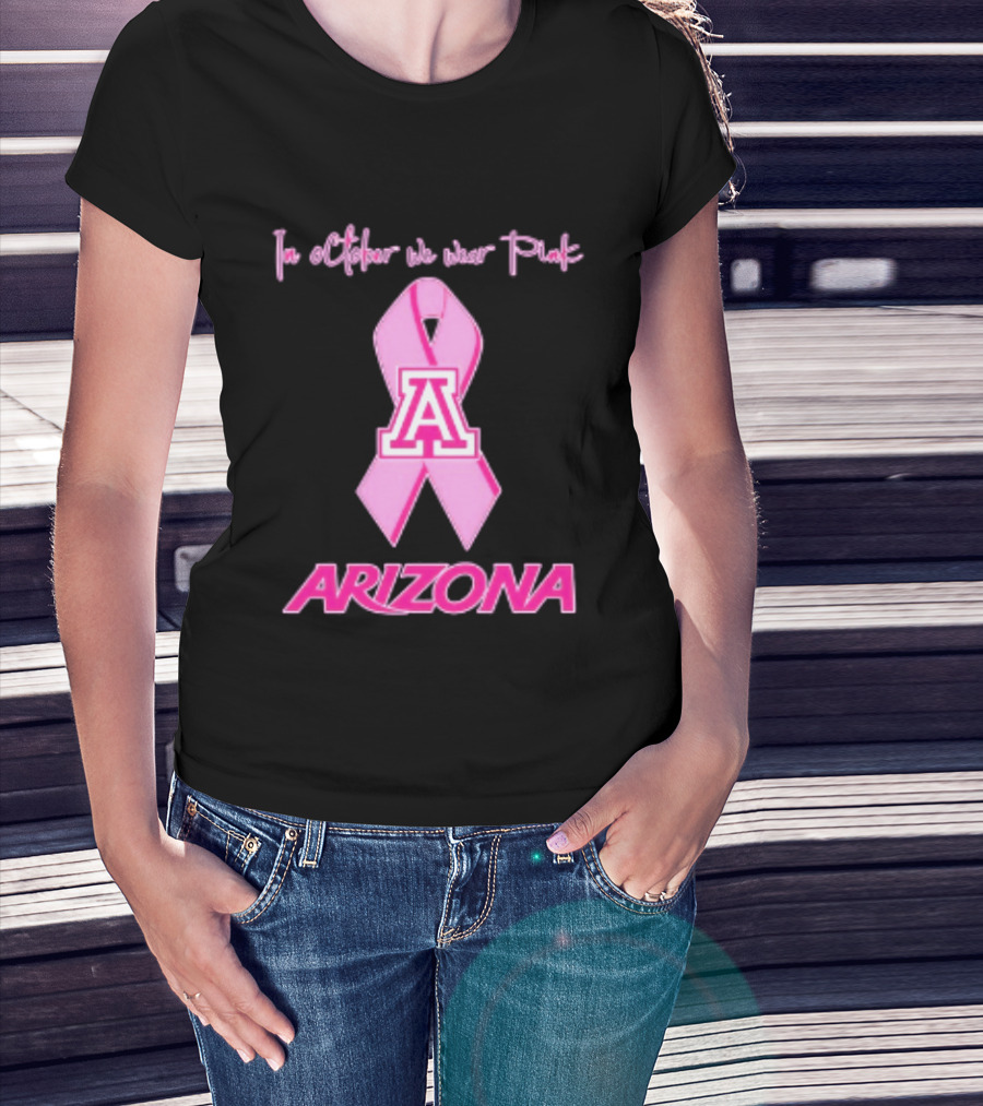 Arizona Wildcats Breast Cancer Awareness In October We Wear Pink T-Shirt