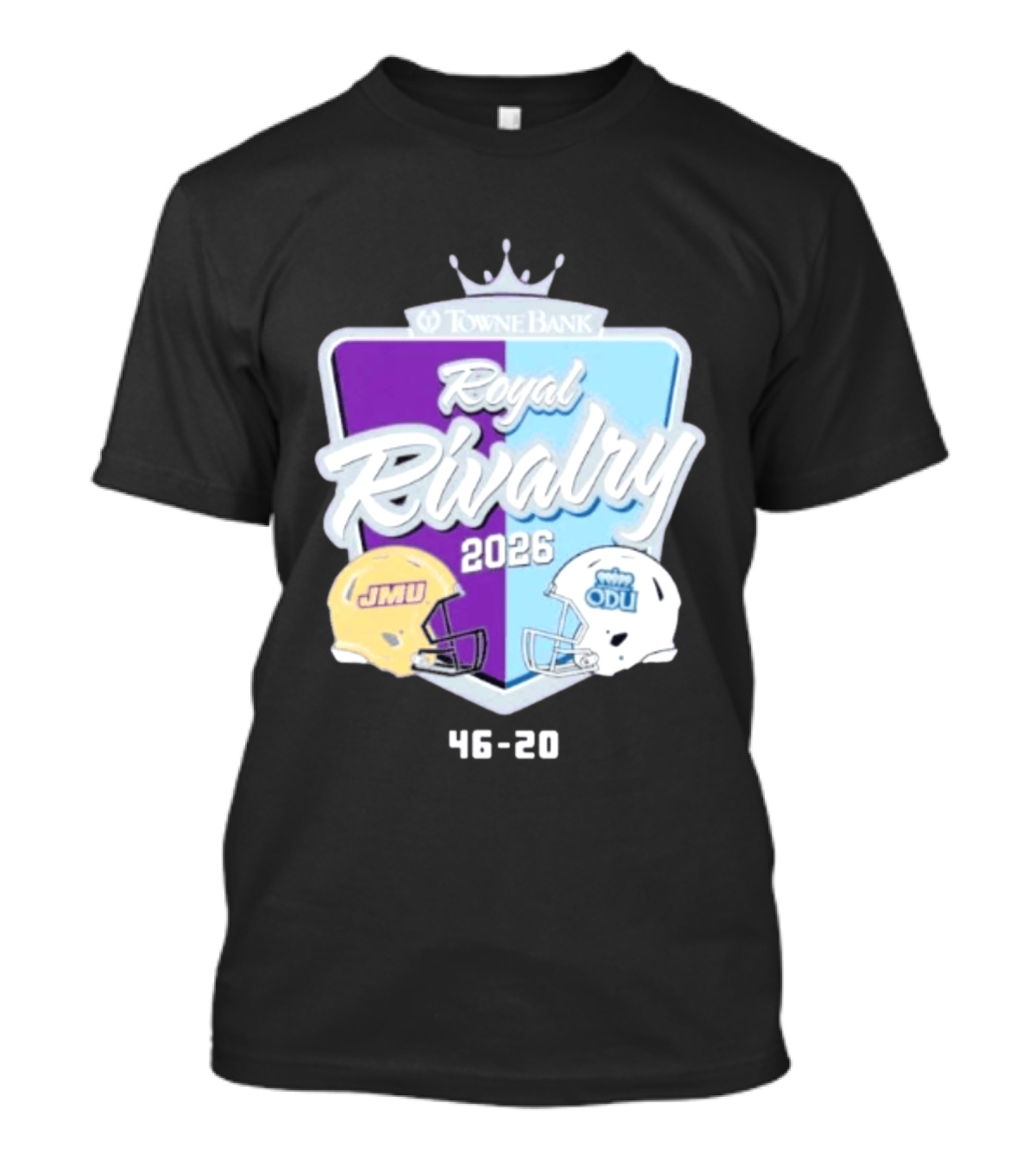 Towne Bank Royal Rivalry 2026 JMU Dukes Vs ODU Monarchs 46 20 Football Score T-Shirt
