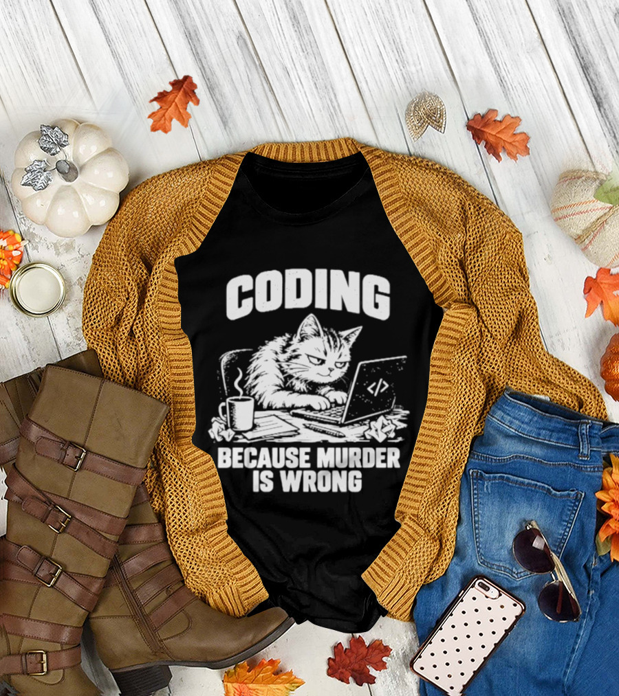 Cat Coding Humor Because Murder Is Wrong Coffee Laptop Fun T-Shirt