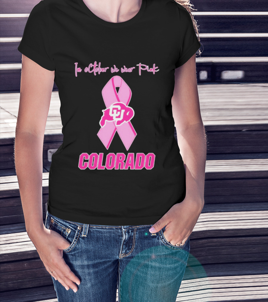 Colorado Buffaloes Pink Ribbon October Breast Cancer Awareness In October We Wear Pink T-Shirt
