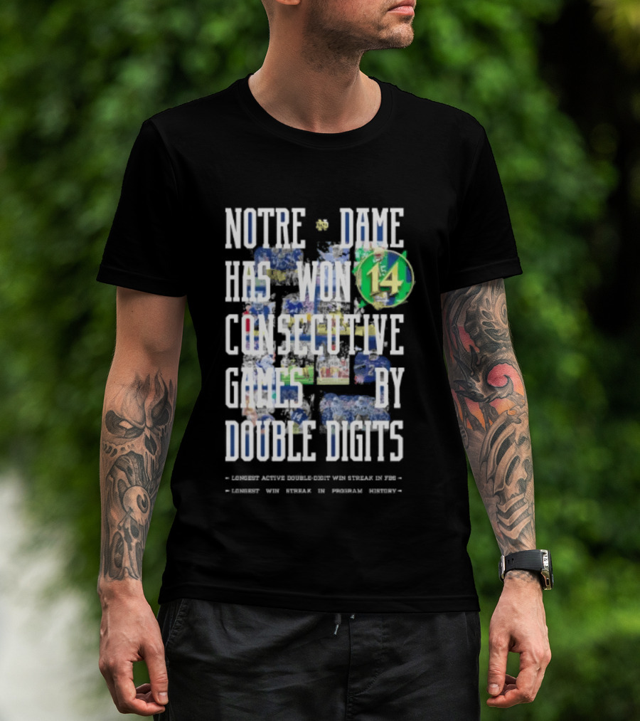 Notre Dame Fighting Irish Has Won 14 Consecutive Games By Double Digits T-Shirt