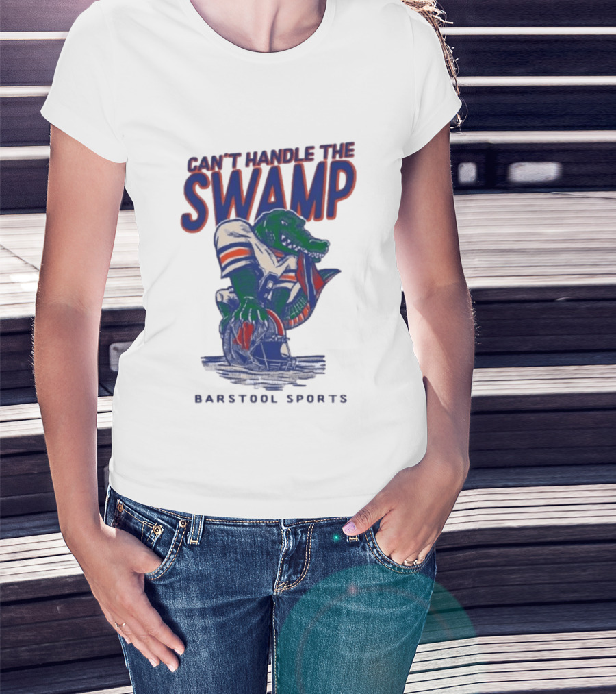 Can't Handle The Swamp Barstool Sports Gator Football T-Shirt