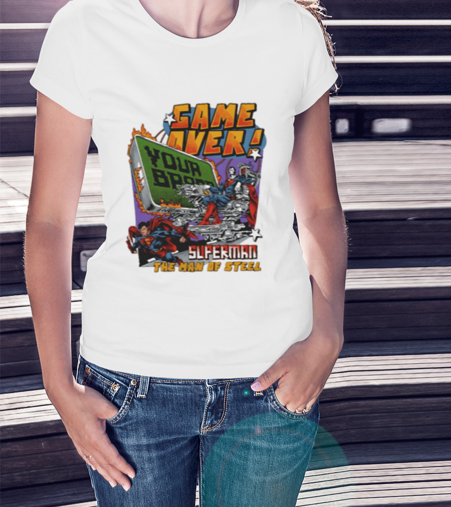 Game Over Your Brain Superman The Man Of Steel T-Shirt