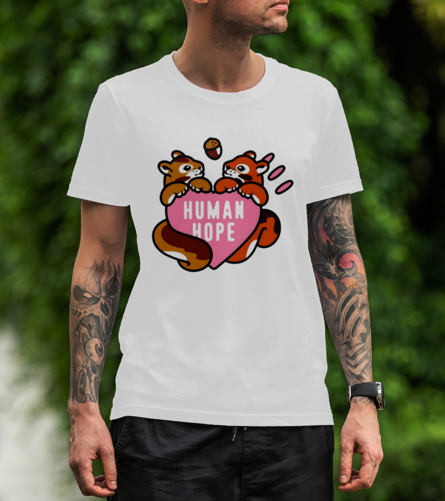 Human Hope Squirrels With Acorn Heart T-Shirt