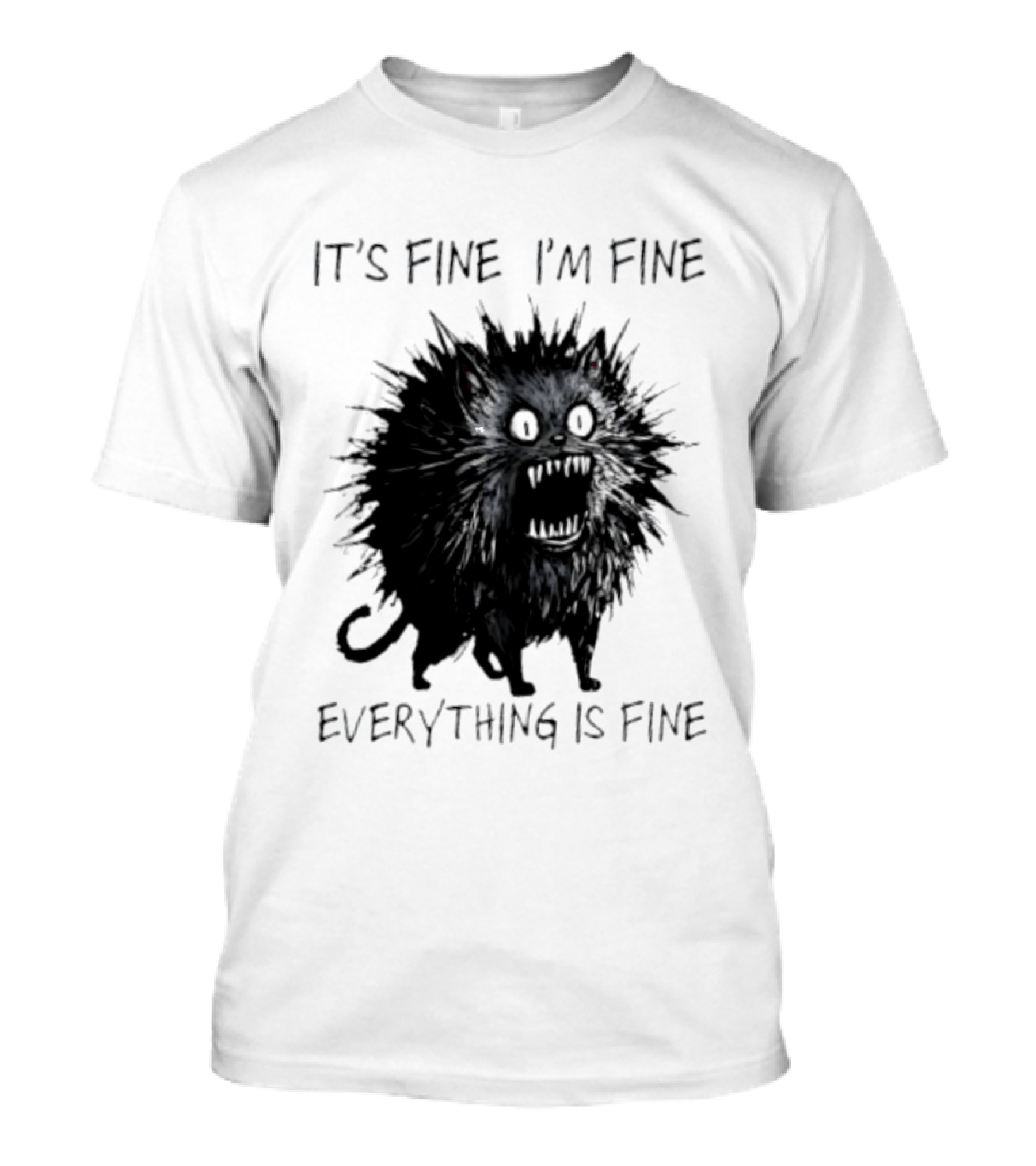 It's Fine I'm Fine Everything Is Fine Angry Cat T-Shirt