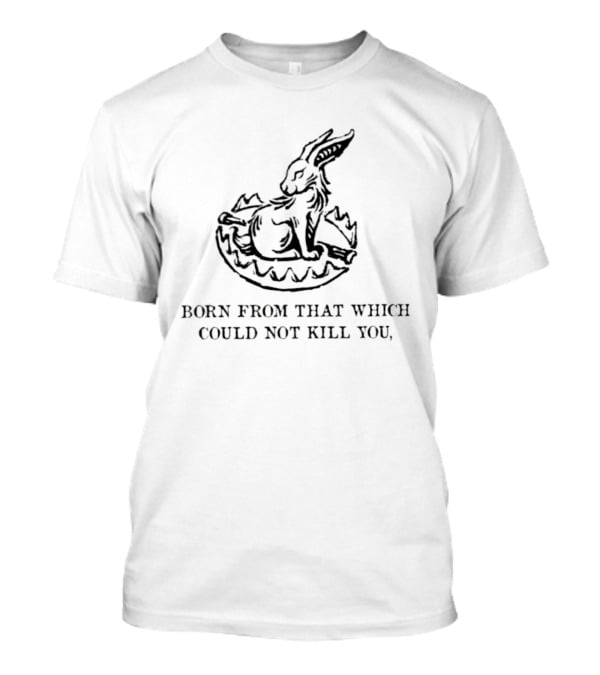 Rabbit Born From That Which Could Not Kill You Egg Shell Triumphant Resilience T-Shirt