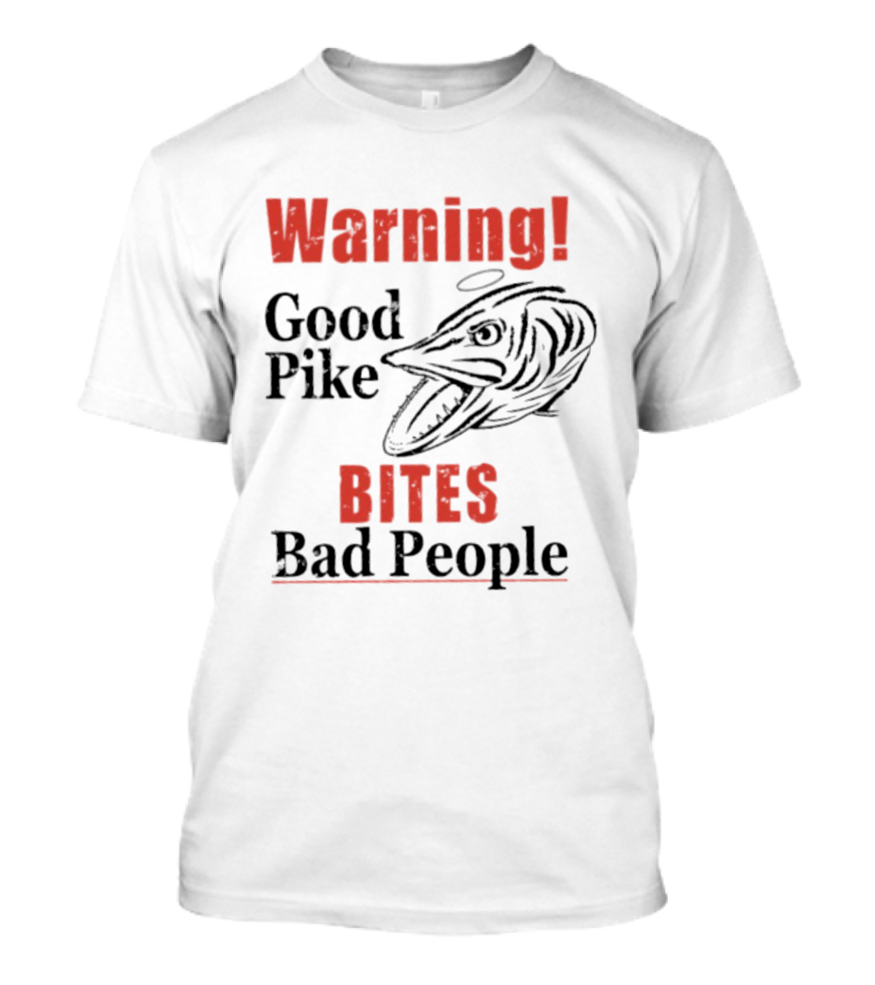 Warning Good Pike Bites Bad People T-Shirt