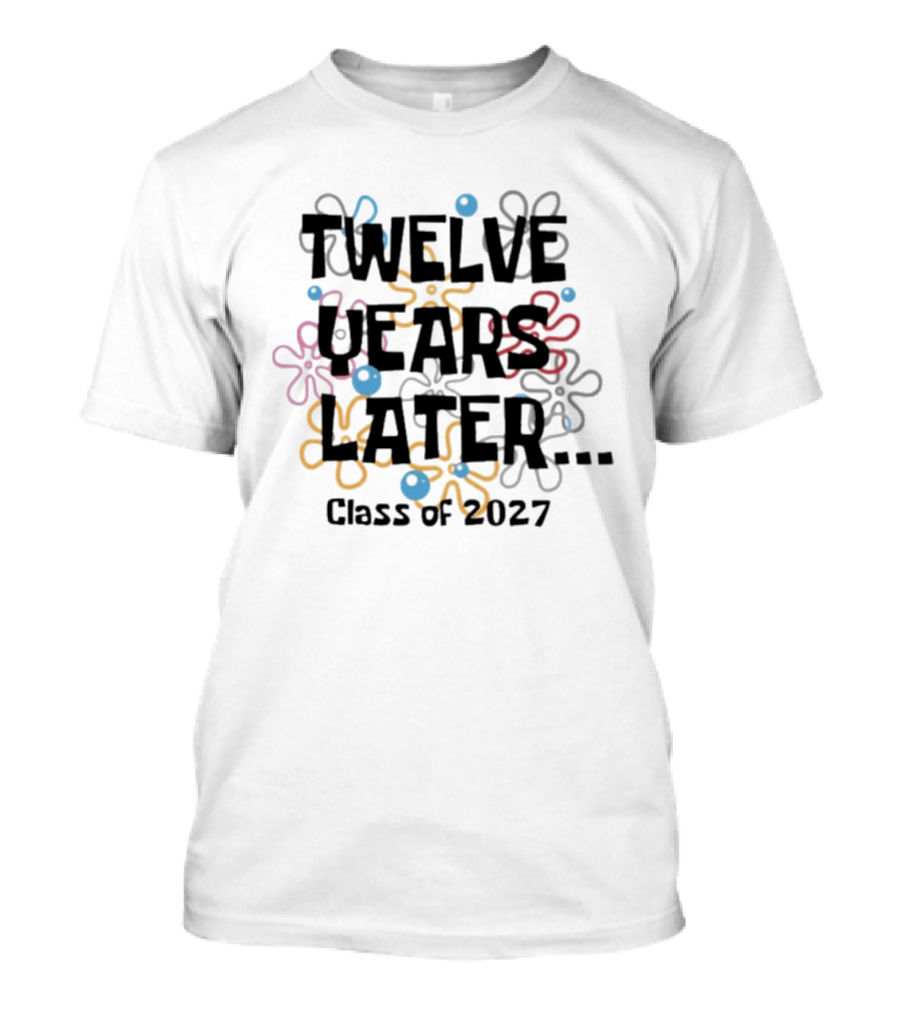 Twelve Years Later Class Of 2027 Floral T-Shirt