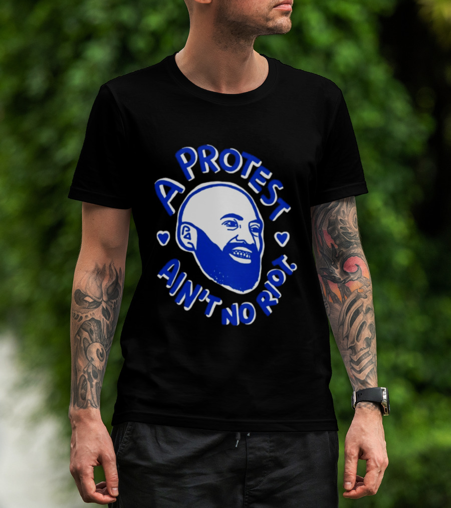 A Protest Ain't No Riot Bald Head Activism Social Justice T-Shirt