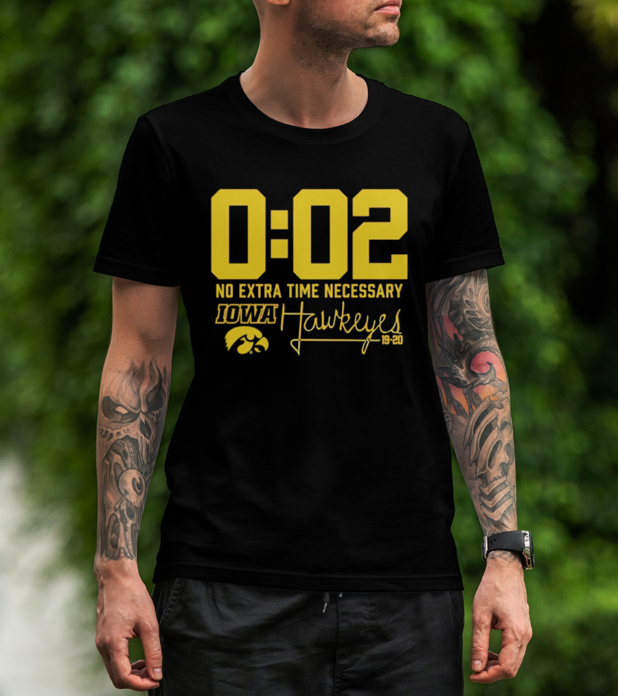 0:02 No Extra Time Necessary Iowa Hawkeyes 19 20 T-Shirt