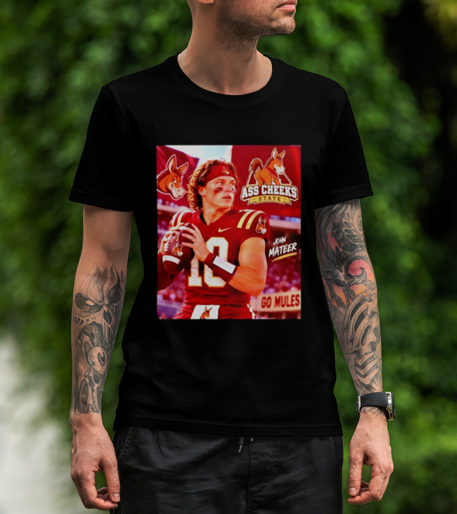 Ass Cheeks State John Mateer Go Mules Football T-Shirt