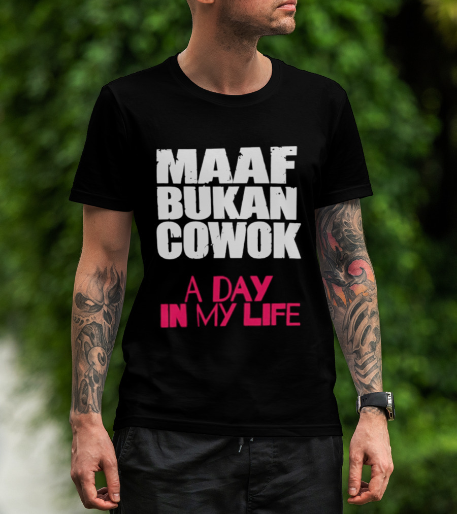 Maaf Bukan Cowok A Day In My Life Indonesia T-Shirt