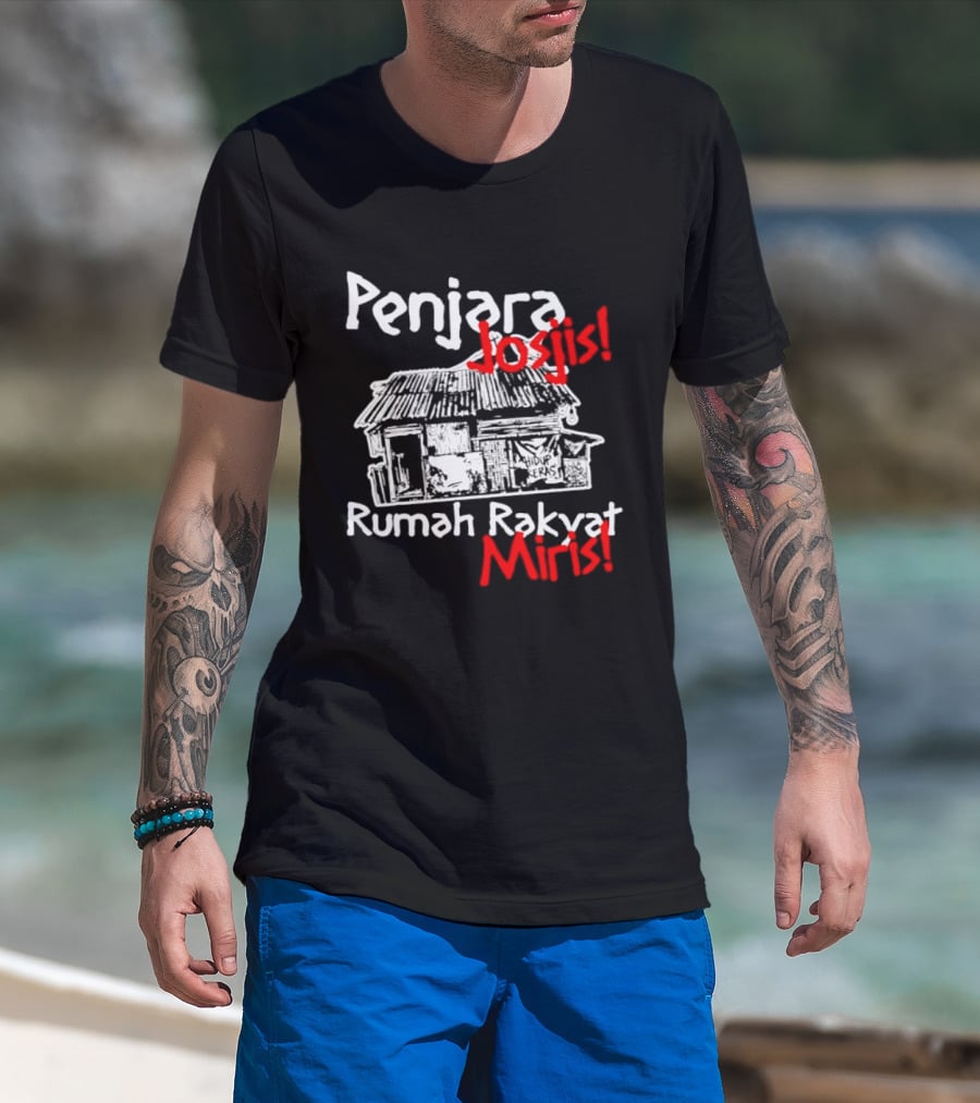 Penjara Josjis Rumah Rakyat Miris Hidup Keras Sketsa Rumah T-Shirt