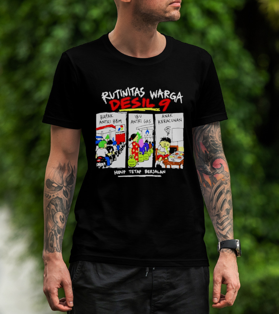 Rutinitas Warga Desil 9 Hidup Tetap Berjalan T-Shirt