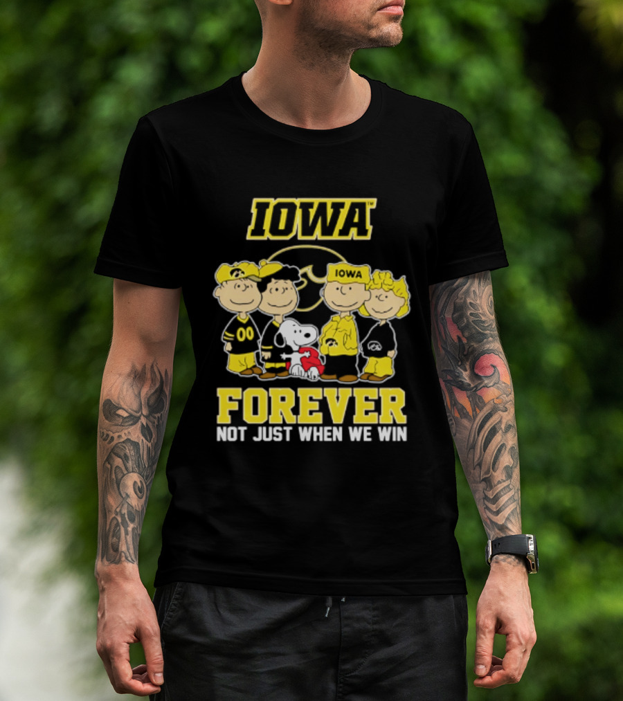 Iowa Hawkeyes Peanuts Forever Not Just When We Win Loyalty T-Shirt