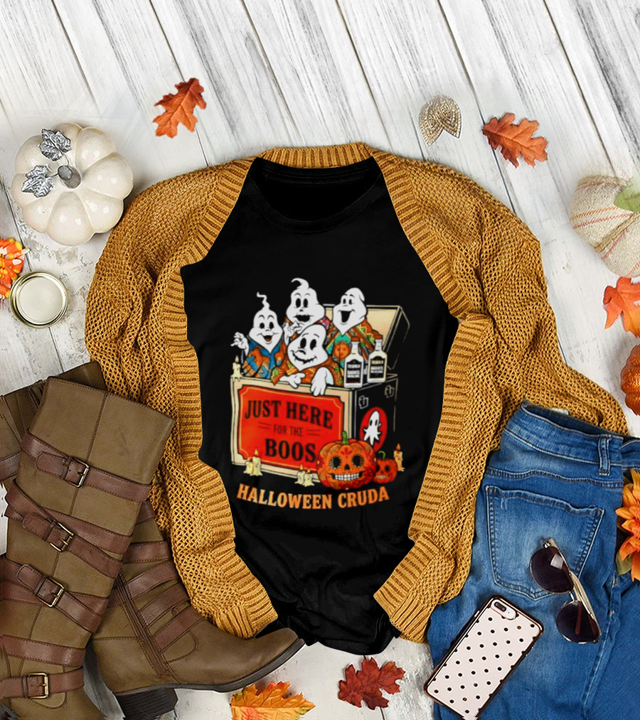 Just Here For The Boos Halloween Cruda T-Shirt