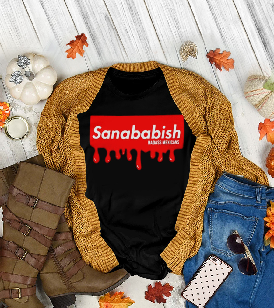 Sanababish Badass Mexicans Mexican Pride Dripping Red T-Shirt