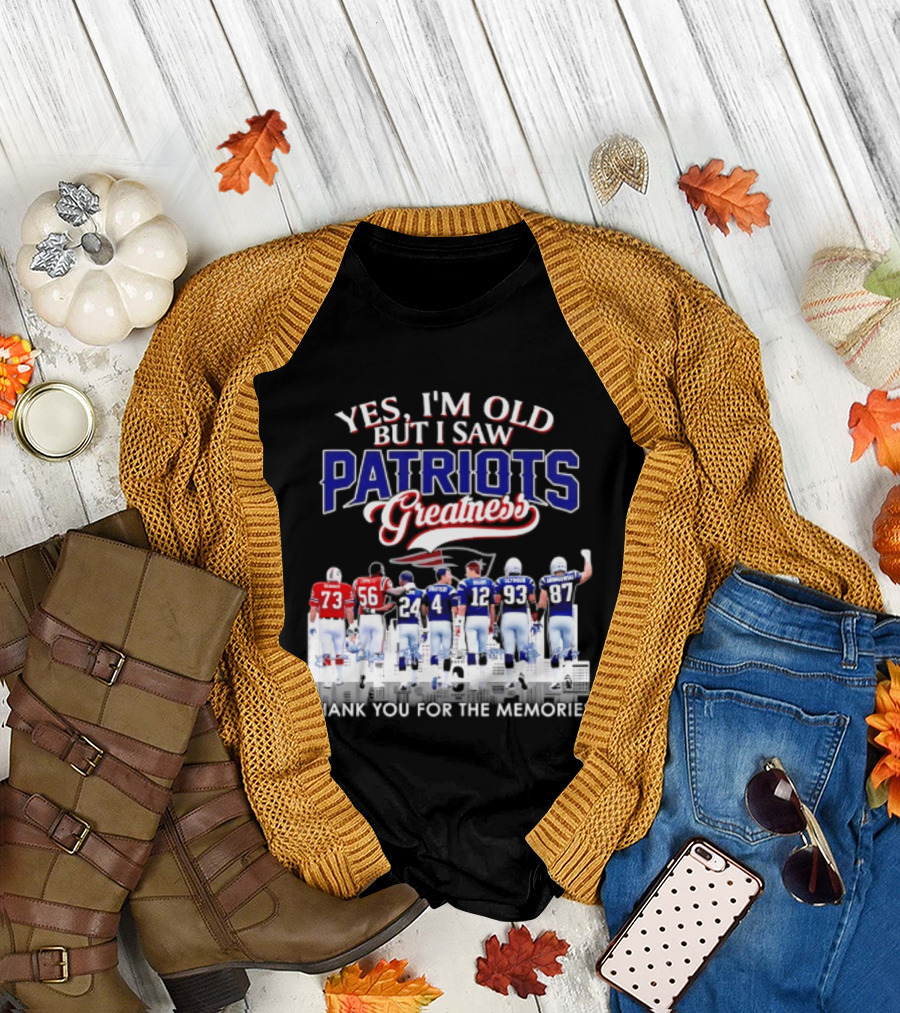 Yes I'm Old But I Saw Patriots Greatness Thank You For The Memories T-Shirt