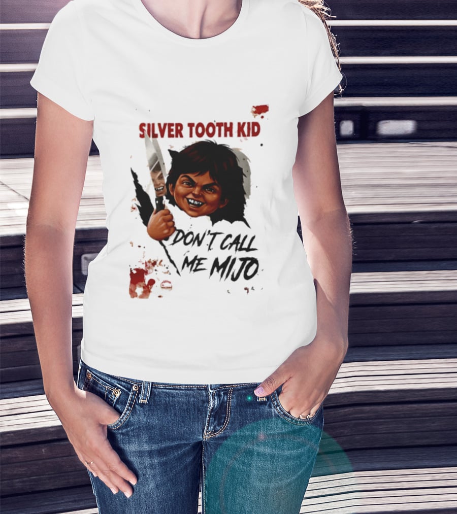 Silver Tooth Kid Don't Call Me Mijo Badass Mexicans Knife Wielding T-Shirt