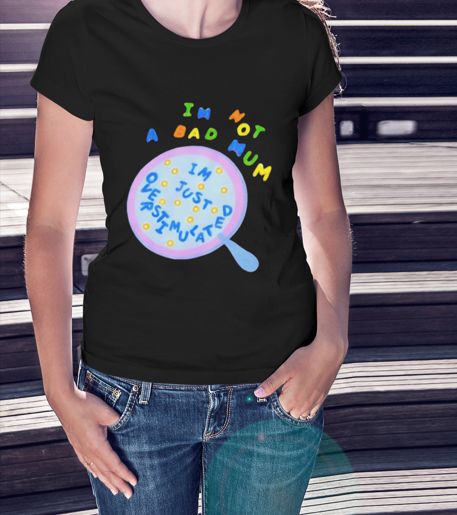 I'm Not A Bad Mum I'm Just Overstimulated Kid's Alphabet Cereal And Spoon T-Shirt