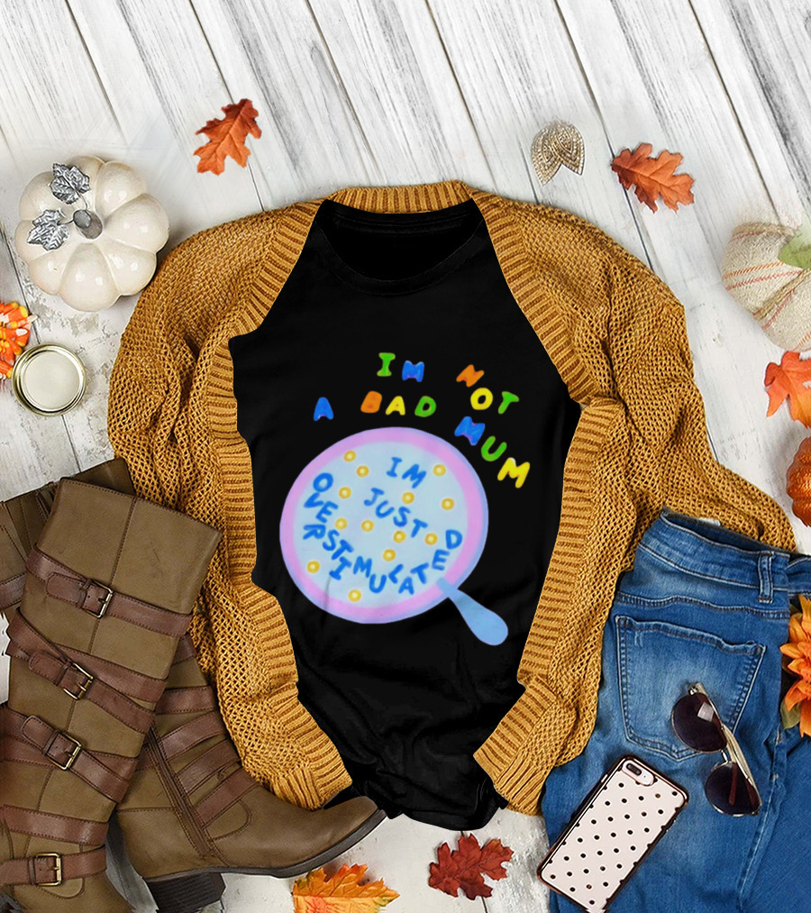 I'm Not A Bad Mum I'm Just Overstimulated Kid's Alphabet Cereal And Spoon T-Shirt