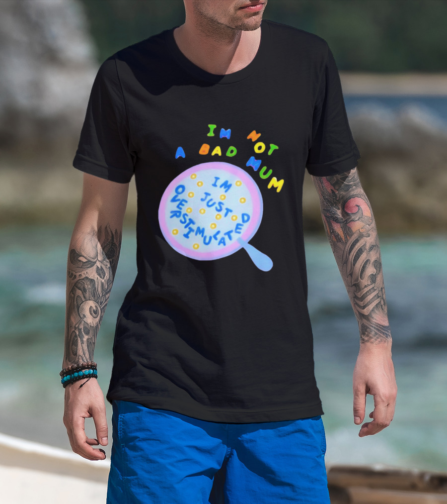 I'm Not A Bad Mum I'm Just Overstimulated Kid's Alphabet Cereal And Spoon T-Shirt