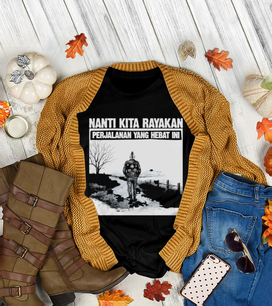 Nanti Kita Rayakan Perjalanan Yang Hebat Ini Motorcycle Adventure T-Shirt