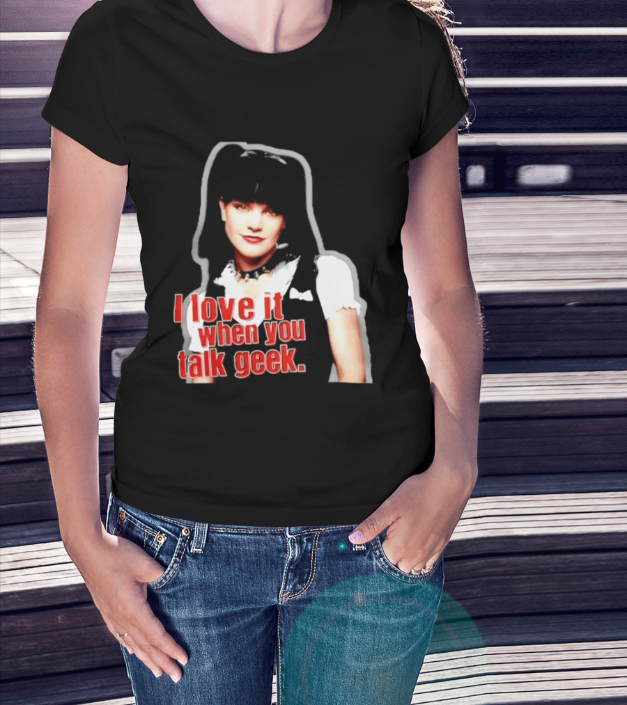 Pauley Perrette I Love It When You Talk Geek Fan Favorite T-Shirt