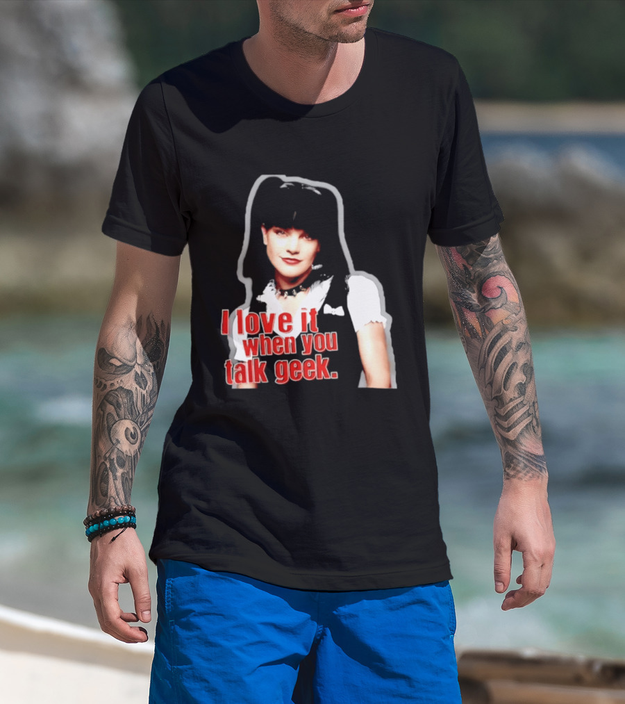 Pauley Perrette I Love It When You Talk Geek Fan Favorite T-Shirt